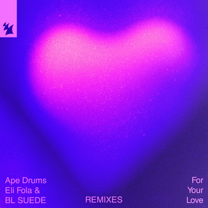 For Your Love - Cincity Space Mix by Ape Drums, Eli Fola, BL SUEDE, Cincity