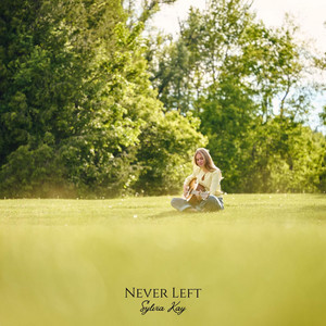 Never Left by Sylvia Kay
