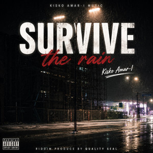 Survive The Rain by Kisko Amar-I