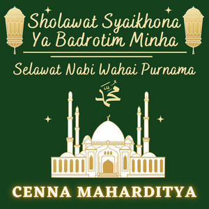 Sholawat Syaikona Ya Badrotim Minha - Selawat Nabi Wahai Purnama by Cenna Maharditya
