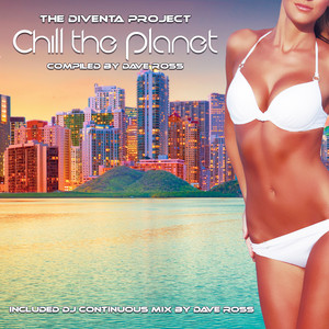 Dave Ross - Chill the Planet with Diventa Music (Bar Lounge Mix)