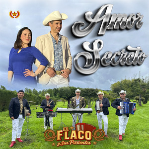 El Flaco y sus Parientes & Zona Ranchera - Amor Secreto