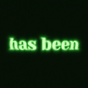 has been