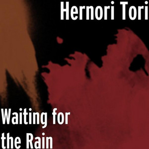 Hernori Tori - Waiting for the Rain
