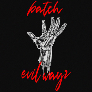 EVIL WAYZ by BATCH