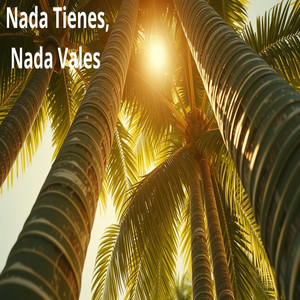 Nada Tienes, Nada Vales by SONIDEROS COMPANY