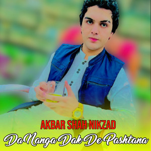 Akbar Shah Nikzad - Da Nanga Dak De Pashtane