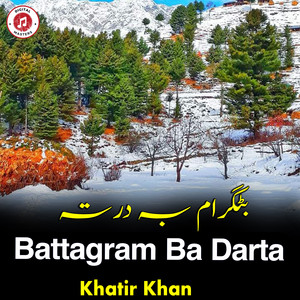Khatir Khan - Battagram Ba Darta