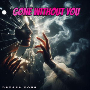 Gone Without You by Drexel Voss
