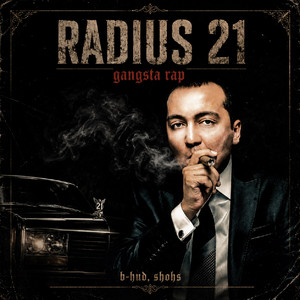 Gangsta Rap by Radius 21, B-hud, SHOHS