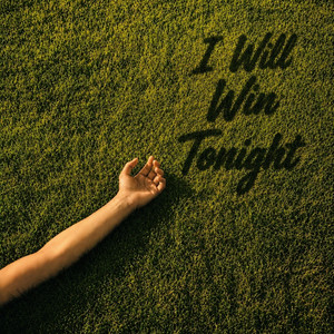 I Will Win Tonight by Braden Doucette