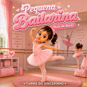 Pequena Bailarina (Aula de Balé) Turma do Sincerinho by SINCERINHO