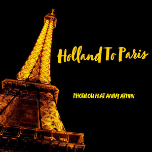 Phoulou - Holland to Paris (feat. Anny Amin)