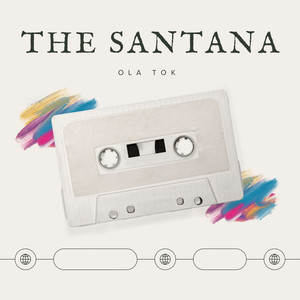 Ola Tok - The Santana
