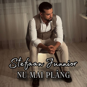 Stefaan Junnior - Nu mai plâng