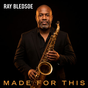 Made For This by Ray Bledsoe