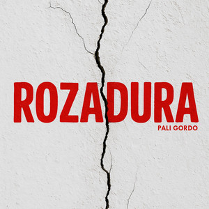 ROZADURA by Pali Gordo