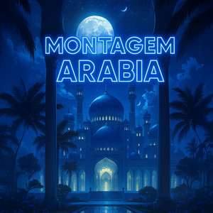 Montagem Arabia by DJ 700K
