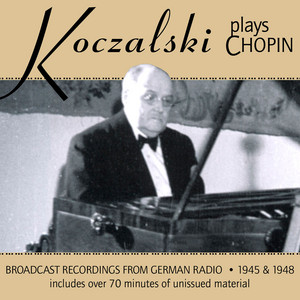 Koczalski plays Chopin - Album by Frédéric Chopin | Spotify