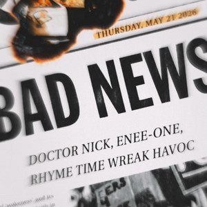 Bad News by Doctor Nick, EneeOne, Rhyme Time