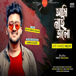 Atif Ahmed Niloy - Ami Nai Valo