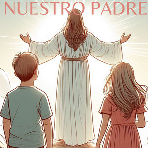 Nuestro Padre by Coro Juvenil a Ti Señor, Coro Pentecostales, GRUPO MUSICAL EL RAPTO