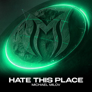 Hate This Place - Extended Mix by Michael Milov