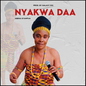 Abena Gyamfua - Nyakwa Daa