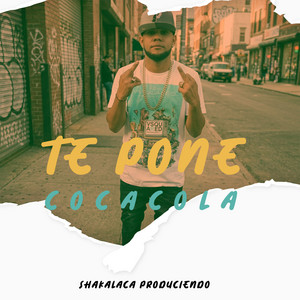 te pone cocacola by shakalaca produciendo