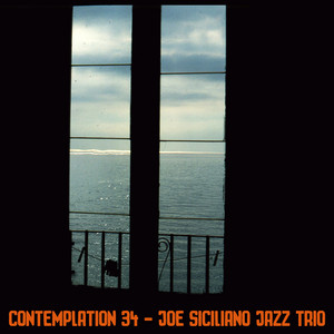 Contemplation 34 by Joe Siciliano Jazz Trio