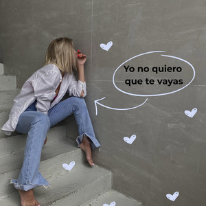 Yo No Quiero Que Te Vayas by jhay mazeta