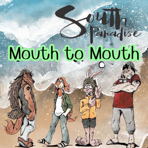 South Paradise - Mouth to mouth