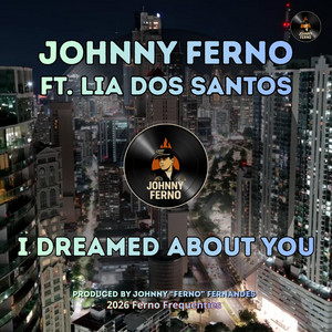 I Dreamed About You by Johnny Ferno, Lia Dos Santos