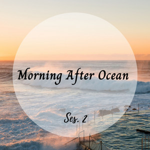 Morning After Ocean Ses. 2 album