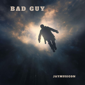 Bad Guy by JayMusicOn
