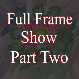 Full Frame Show Part Two by Music of Sunset