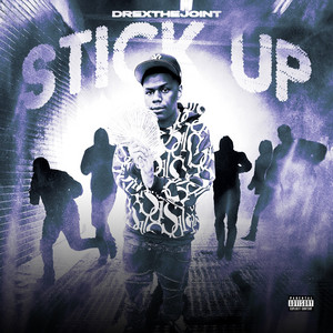 Stick Up by Drexthejoint