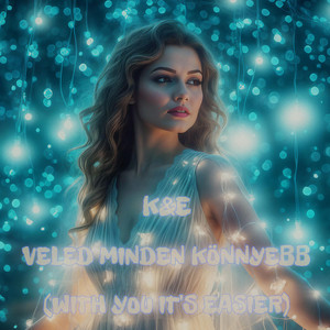 Veled Minden Könnyebb (With You It's Easier)