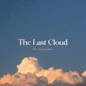 The Last Cloud (Deep Ambient) by The Child Within