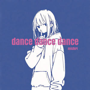 dance dance dance by mishiri