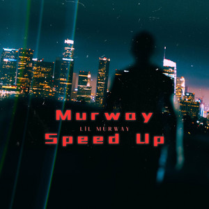 LiL Murway - Love Lost Without You Sped Up