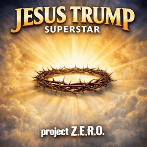 Jesus Trump Superstar by project Z.E.R.O.