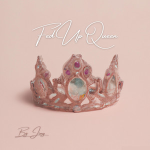 Bg Jimy - Fed Up Queen