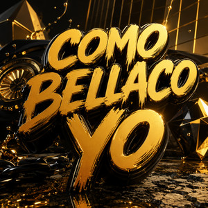 Como Bellaco Yo by Javielo la maravilla