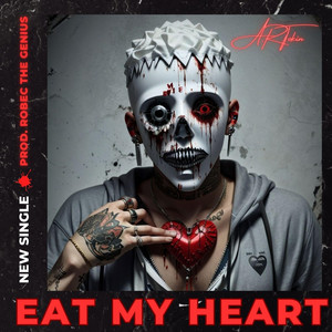 EAT MY HEART by A.R Tokin'