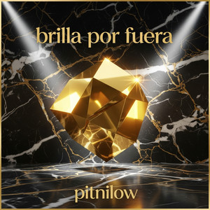 Brilla por Fuera by Pitnilow