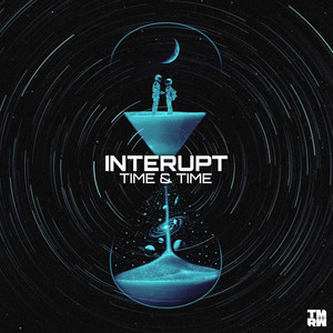 Time & Time - Extended Mix by Interupt