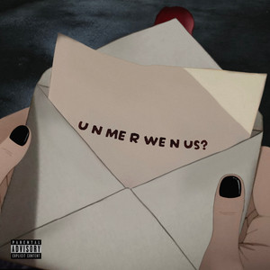 U N ME R WE N US? by Kade McCuen