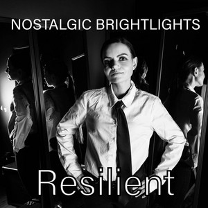 Resilient by Nostalgic Brightlights