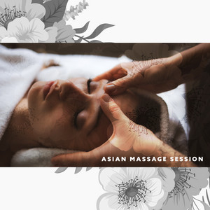 Asian Massage Session: Japanese and Chinese Relaxing Zen Music for Oriental Spa and Bath album